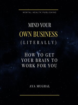 cover image of Mind Your Own Business (Literally)